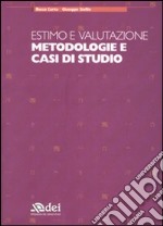 Estimo e valutazione. Metodologie e casi di studio libro