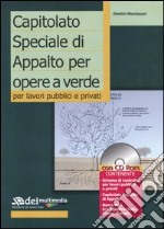 Capitolato speciale di appalto per opere a verde. Per lavori pubblici e privati. Con CD-ROM libro