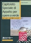 Capitolato speciale di appalto per opere a verde. Per lavori pubblici e privati. Con CD-ROM libro