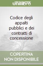 Codice degli appalti pubblici e dei contratti di concessione libro