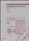 Architettura in terra cruda dei Campidani, del Cixerri e del Sarrabus. Ediz. illustrata. Con CD-ROM. Vol. 1 libro