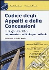 Codice degli appalti e delle concessioni. Il Dlgs 50/2016 commentato articolo per articolo libro