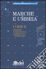 Marche e Umbria. Edilizia, urbanistica, ambiente e territorio. Con CD-ROM libro