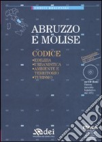 Abruzzo e Molise. Edilizia, urbanistica, ambiente e territorio, turismo. Con CD-ROM libro