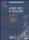 Abruzzo e Molise. Edilizia, urbanistica, ambiente e territorio, turismo. Con CD-ROM libro