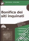 Bonifica dei siti inquinati. Con CD-ROM libro