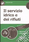 Il servizio idrico e dei rifiuti. Con CD-ROM libro