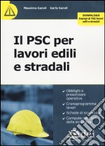 Il PSC per lavori edili e stradali. Con aggiornamento online libro