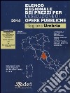 Elenco regionale dei prezzi per l'esecuzione di opere pubbliche 2014. Regione Umbria. Con aggiornamento online libro