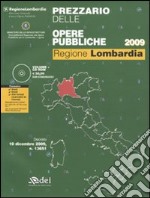 Prezzario delle opere pubbliche 2009. Regione Lombardia. Con CD-ROM libro