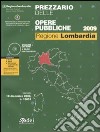 Prezzario delle opere pubbliche 2009. Regione Lombardia. Con CD-ROM libro