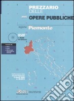 Prezzario delle opere pubbliche 2006. Regione Piemonte. Con CD-ROM libro