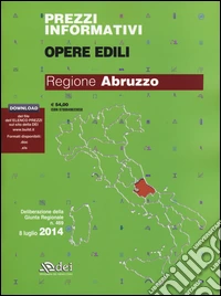 Prezzi informativi opere edili 2014. Regione Abruzzo. Con software