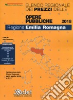 Elenco regionale dei prezzi delle opere pubbliche 2018. Regione Emilia Romagna libro