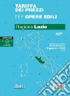 Tariffa dei prezzi per opere edili 2022. Regione Lazio. Vol. 1 libro