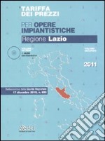 Tariffa dei prezzi per le opere impiantistiche. Regione Lazio. Con CD-ROM (2) libro