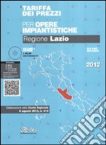 Tariffa dei prezzi per le opere impiantistiche. Regione Lazio. Con CD-ROM. Vol. 2 libro