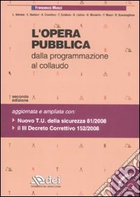 L'opera pubblica dalla programmazione al collaudo. Con CD-ROM libro