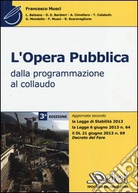 L'opera pubblica. Dalla programmazione al collaudo libro