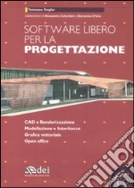 Software libero per la progettazione. Con CD-ROM libro