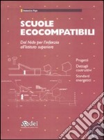 Scuole ecocompatibili. Dal nido per l'infanzia all'istituto superiore. Con CD-ROM libro