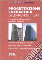 Progettazione energetica dell'architettura. Con CD-ROM libro