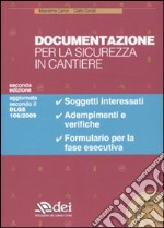 Documentazione per la sicurezza in cantiere. Con CD-ROM