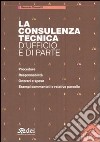 La consulenza tecnica d'ufficio e di parte. Con CD-ROM libro