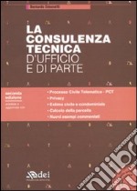 La consulenza tecnica d'ufficio e di parte. Con CD-ROM