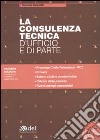 La consulenza tecnica d'ufficio e di parte. Con CD-ROM libro