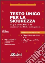 Testo unico per la sicurezza. Dlgs 9 aprile 2008 n. 81 e successive modifiche e integrazioni libro