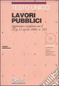 Testo unico. Lavori pubblici. Con CD-ROM libro