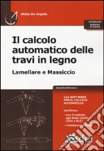 Il calcolo automatico delle travi in legno. Lamellare e massiccio di calcolo. Con software libro