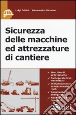 Sicurezza delle macchine ed attrezzature di cantiere libro