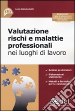 Valutazione rischi e malattie professionali nei luoghi di lavoro. Con aggiornamento online