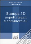 Stampa 3D aspetti legali e commerciali libro