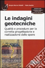 Le indagini geotecniche. Qualità e procedure per la corretta progettazione e realizzazione delle opere. Con aggiornamento online libro