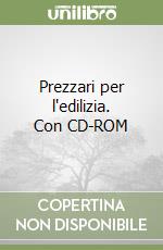 Prezzari per l'edilizia. Con CD-ROM