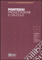 Ponteggi. Progettazione e calcolo. Con CD-ROM