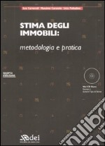 Stima degli immobili: metodologia e pratica. Con CD-ROM