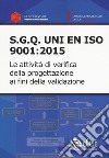 S.q.g. Uni en iso 9001:2015. Le attività di verifica della progettazione ai fini della validazione libro