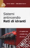 Sistemi antincendio. Reti di idranti libro