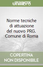 Norme tecniche di attuazione del nuovo PRG. Comune di Roma libro