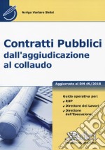 Contratti pubblici dall'aggiudicazione al collaudo libro