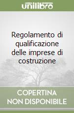 Regolamento di qualificazione delle imprese di costruzione libro