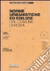 Norme urbanistiche ed edilizie del comune di Roma. Con CD-ROM libro