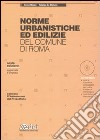 Norme urbanistiche ed edilizie del Comune di Roma. Con CD-ROM libro di Milone Enrico De Stefanis Rolando