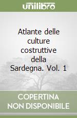 Atlante delle culture costruttive della Sardegna. Vol. 1 libro