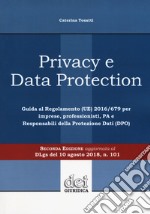 Privacy e data protection. Guida al Regolamento (UE) 2016/679 per imprese, professionisti, PA e Responsabili della protezione dati (DPO) libro