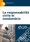 La responsabilità civile in condominio libro